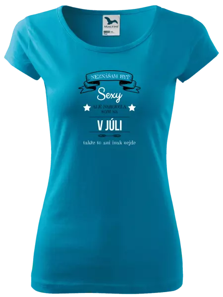 Dámske tričko Neznášam byť sexy, ale narodila som sa v...