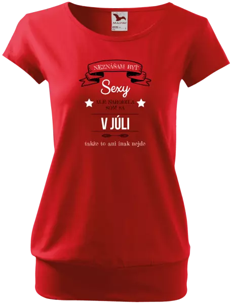 Dámske tričko Neznášam byť sexy, ale narodila som sa v...