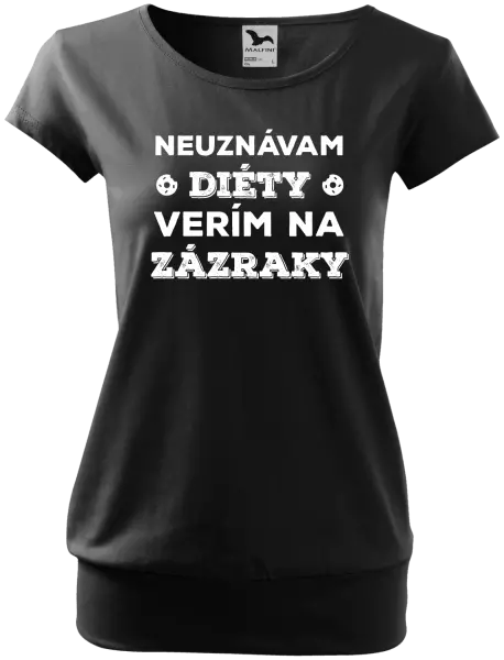 Dámske tričko Neuznávam diéty, verím na zázraky