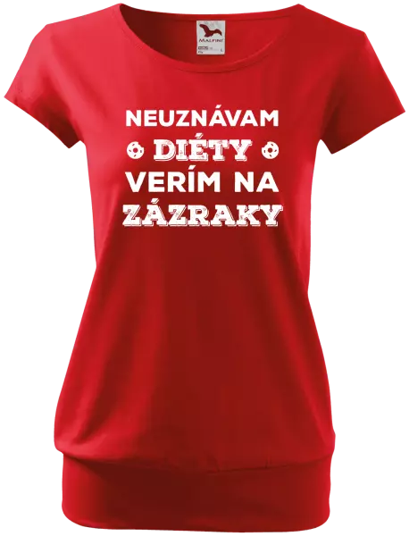 Dámske tričko Neuznávam diéty, verím na zázraky