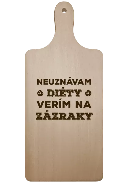 Doštička Neuznávam diéty, verím na zázraky