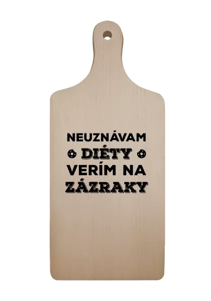 Doštička Neuznávam diéty, verím na zázraky