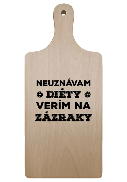 Doštička Neuznávam diéty, verím na zázraky