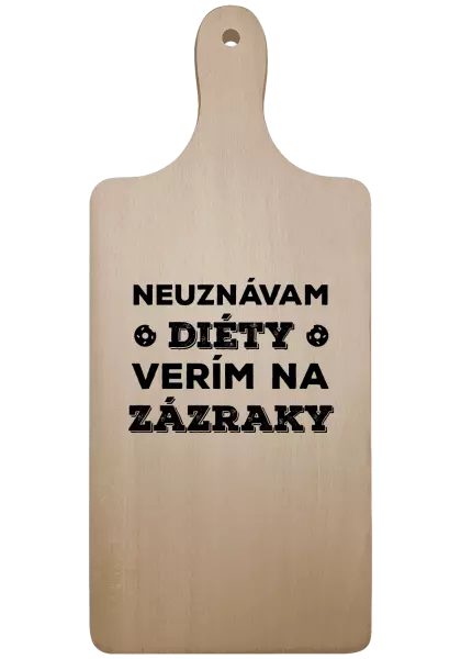 Doštička Neuznávam diéty, verím na zázraky