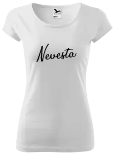 Dámske tričko Nevesta - nápis