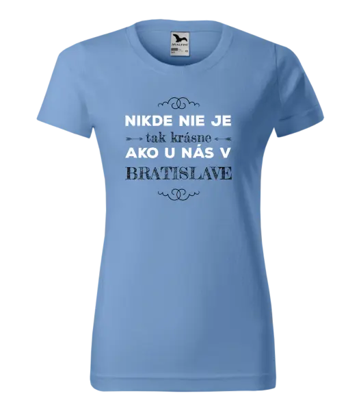 Dámske tričko Nikde nie je tak krásne, ako u nás v ...
