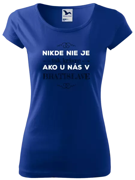 Dámske tričko Nikde nie je tak krásne, ako u nás v ...