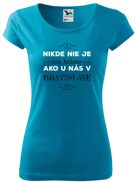 Dámske tričko Nikde nie je tak krásne, ako u nás v ...