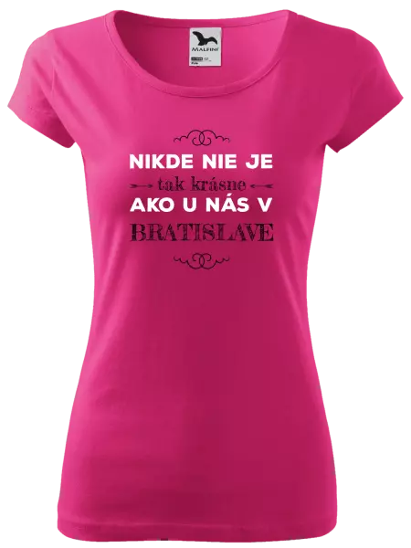 Dámske tričko Nikde nie je tak krásne, ako u nás v ...