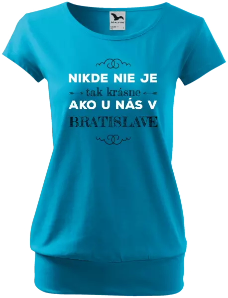 Dámske tričko Nikde nie je tak krásne, ako u nás v ...
