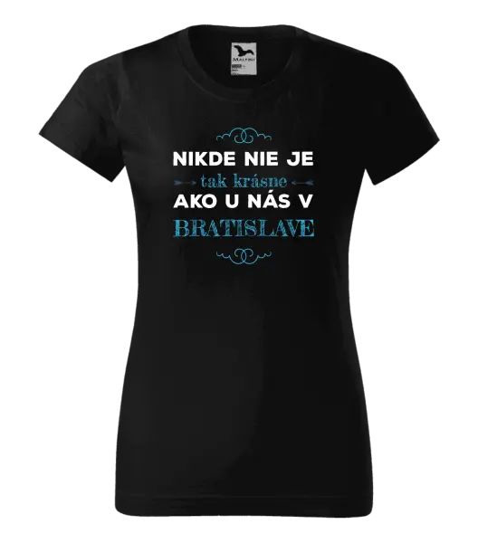 Dámske tričko Nikde nie je tak krásne, ako u nás v ...