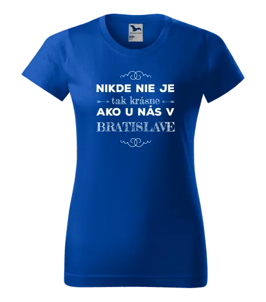 Dámske tričko Nikde nie je tak krásne, ako u nás v ...