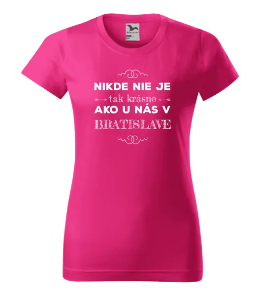 Dámske tričko Nikde nie je tak krásne, ako u nás v ...