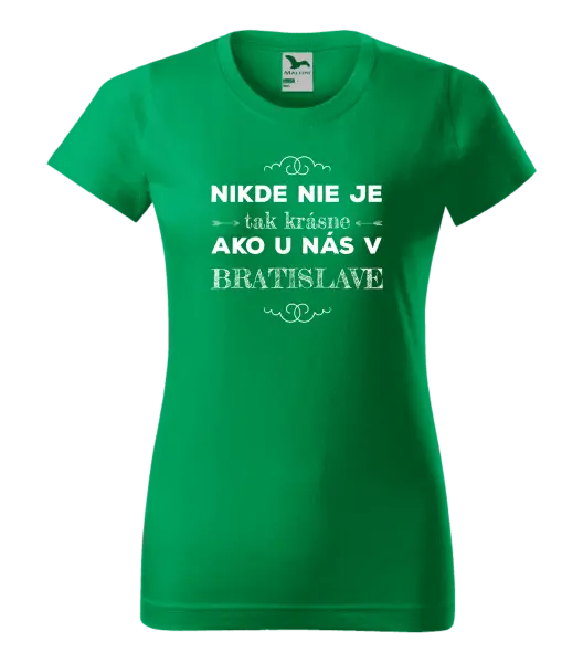 Dámske tričko Nikde nie je tak krásne, ako u nás v ...