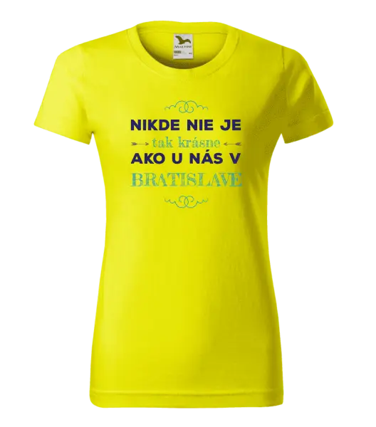 Dámske tričko Nikde nie je tak krásne, ako u nás v ...