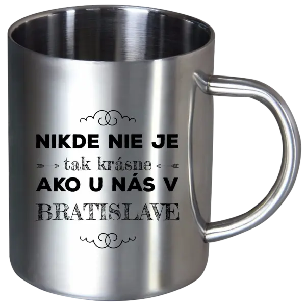 Nerezový hrnček Nikde nie je tak krásne, ako u nás v ...