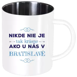 Nerezový hrnček Nikde nie je tak krásne, ako u nás v ...