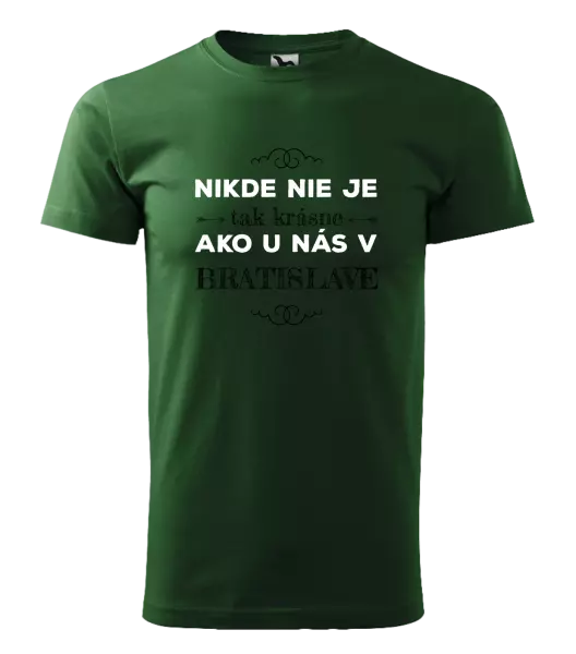 Pánske tričko Nikde nie je tak krásne, ako u nás v ...