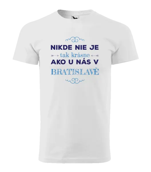 Pánske tričko Nikde nie je tak krásne, ako u nás v ...