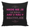 Vankúš Nikde nie je tak krásne, ako u nás v ...