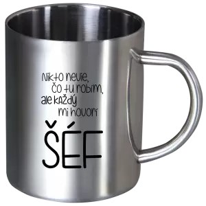 Nerezový hrnček Nikto nevie, čo tu robím, ale každý mi hovorí