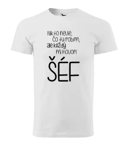 Pánske tričko Nikto nevie, čo tu robím, ale každý mi hovorí