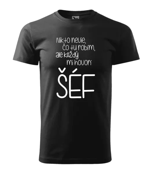 Pánske tričko Nikto nevie, čo tu robím, ale každý mi hovorí