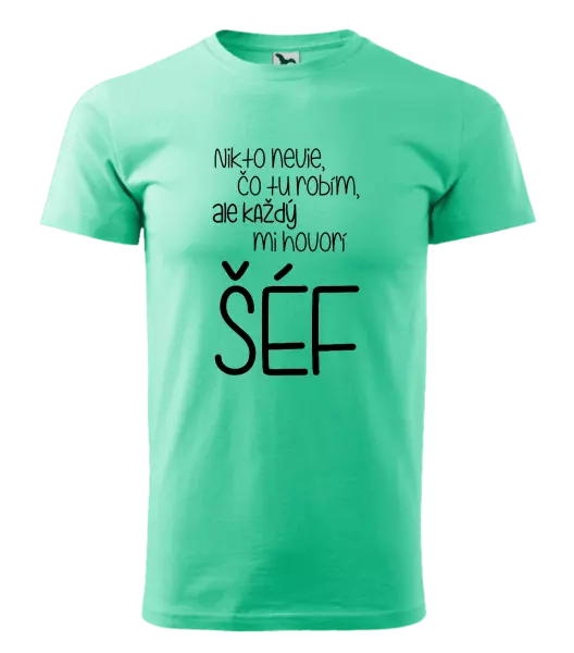 Pánske tričko Nikto nevie, čo tu robím, ale každý mi hovorí