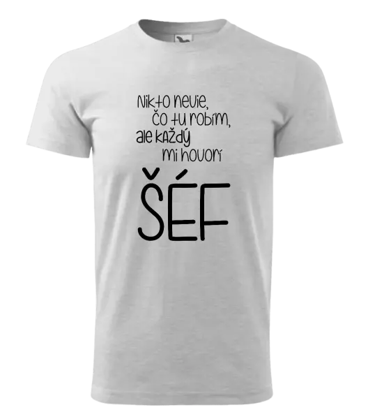 Pánske tričko Nikto nevie, čo tu robím, ale každý mi hovorí