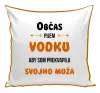 Vankúš Občas pijem vodku, aby som prekvapila svojho muža