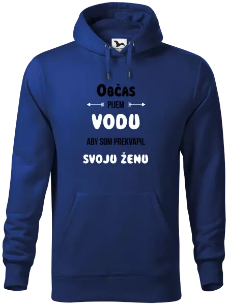 Pánska mikina Občas pijem vodu, aby som prekvapil svoju ženu