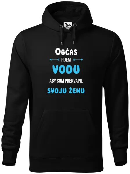 Pánska mikina Občas pijem vodu, aby som prekvapil svoju ženu
