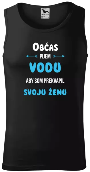 Pánske tielko Občas pijem vodu, aby som prekvapil svoju ženu