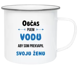 Plecháčik Občas pijem vodu, aby som prekvapil svoju ženu