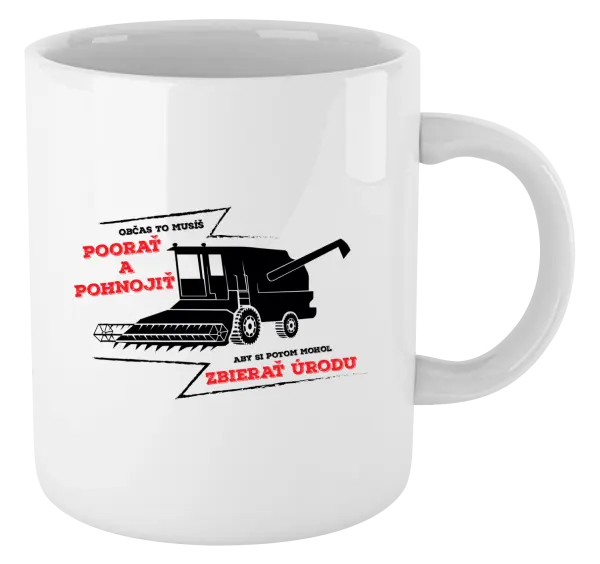 Hrnček Občas to musíš poorať a pohnojiť