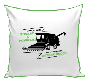 Vankúš Občas to musíš poorať a pohnojiť