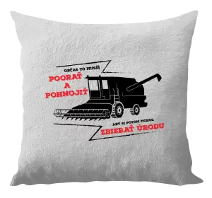 Vankúš Občas to musíš poorať a pohnojiť