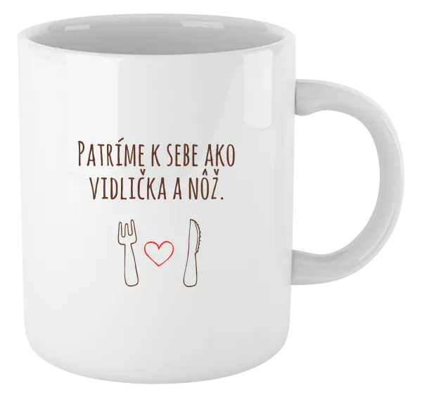 Hrnček Patríme k sebe ako vidlička a nôž