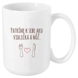 Hrnček Patríme k sebe ako vidlička a nôž