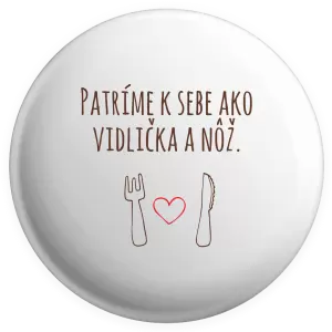 Placka Patríme k sebe ako vidlička a nôž
