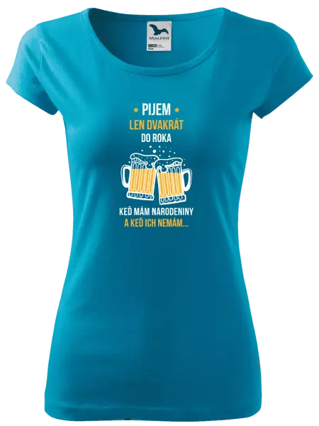 Dámske tričko Pijem len dvakrát do roka