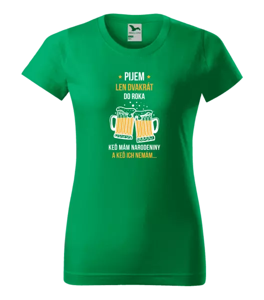 Dámske tričko Pijem len dvakrát do roka