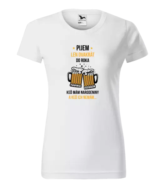 Dámske tričko Pijem len dvakrát do roka