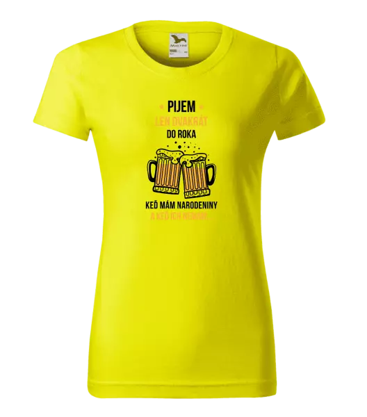 Dámske tričko Pijem len dvakrát do roka