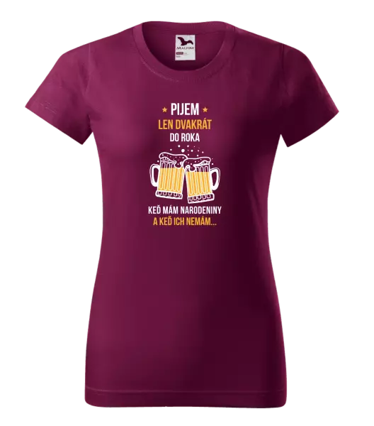 Dámske tričko Pijem len dvakrát do roka