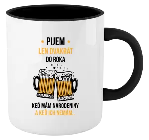 Hrnček  Pijem len dvakrát do roka