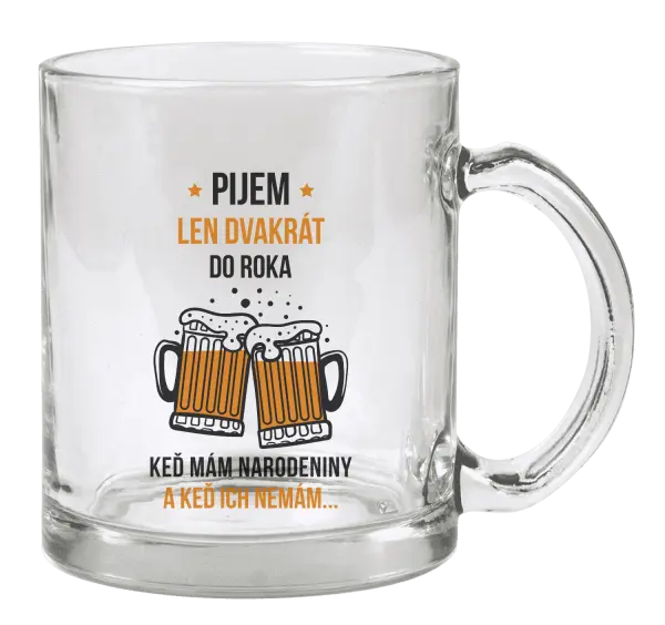Hrnček Pijem len dvakrát do roka