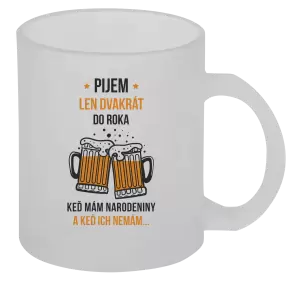 Hrnček Pijem len dvakrát do roka