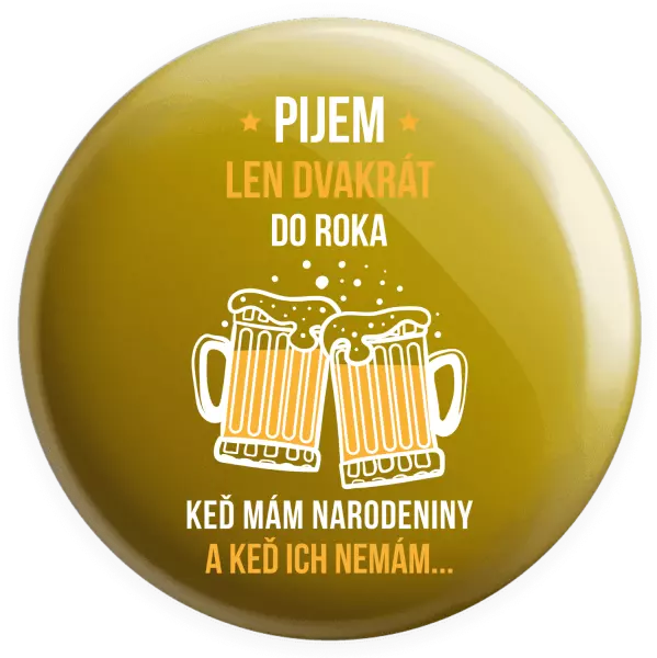 Placka Pijem len dvakrát do roka