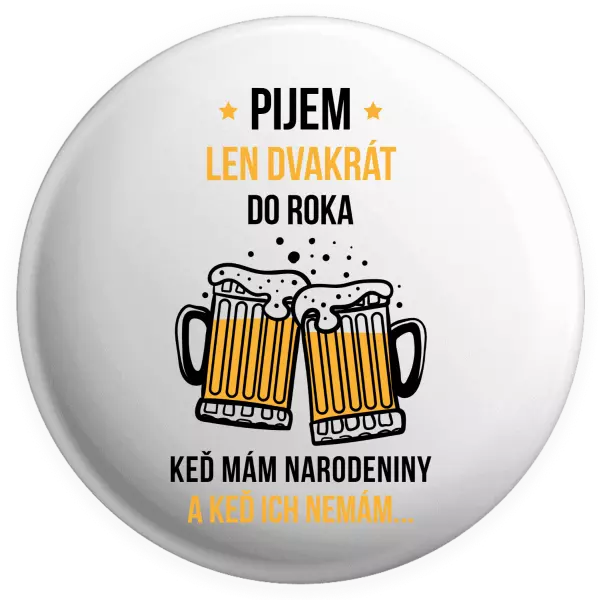 Placka Pijem len dvakrát do roka
